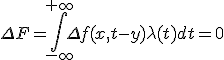 3$\Delta F = \Bigint_{-\infty}^{+\infty}\Delta f(x,t-y)\lambda(t)dt = 0